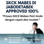 Skck mabes di jabodetabek approved 100%