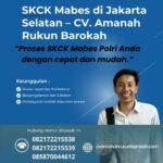 Skck mabes di jakarta selatan – cv. amanah rukun barokah