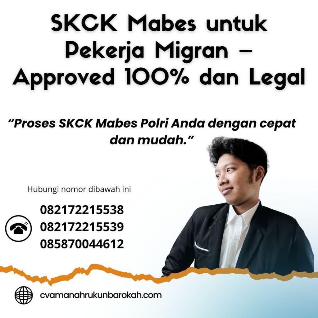 Skck mabes untuk pekerja migran – approved 100% dan legal