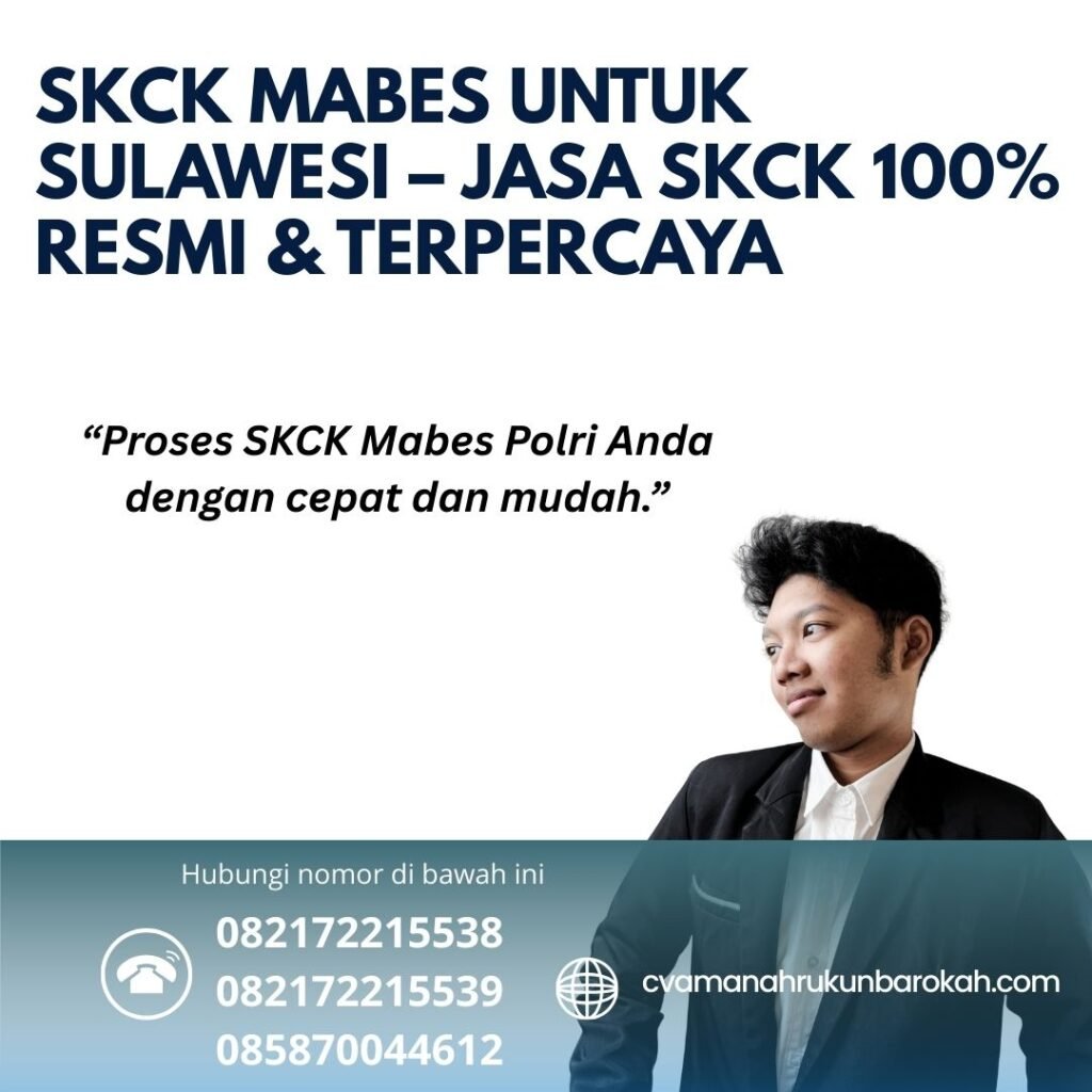 Skck mabes untuk sulawesi – jasa skck 100% resmi & terpercaya