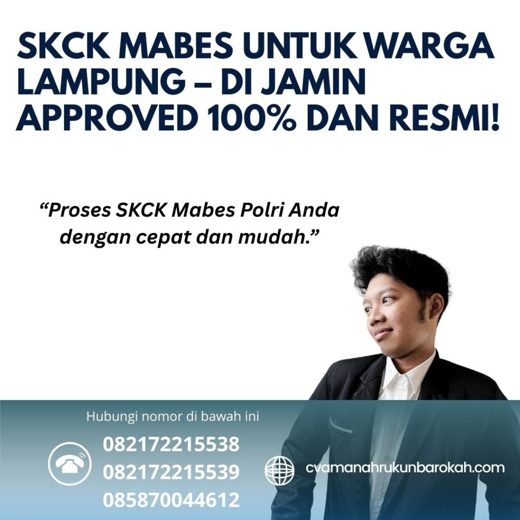 SKCK Mabes untuk Warga Lampung – Di jamin Approved 100% dan Resmi! Skck mabes untuk warga lampung – di jamin approved 100% dan resmi!
