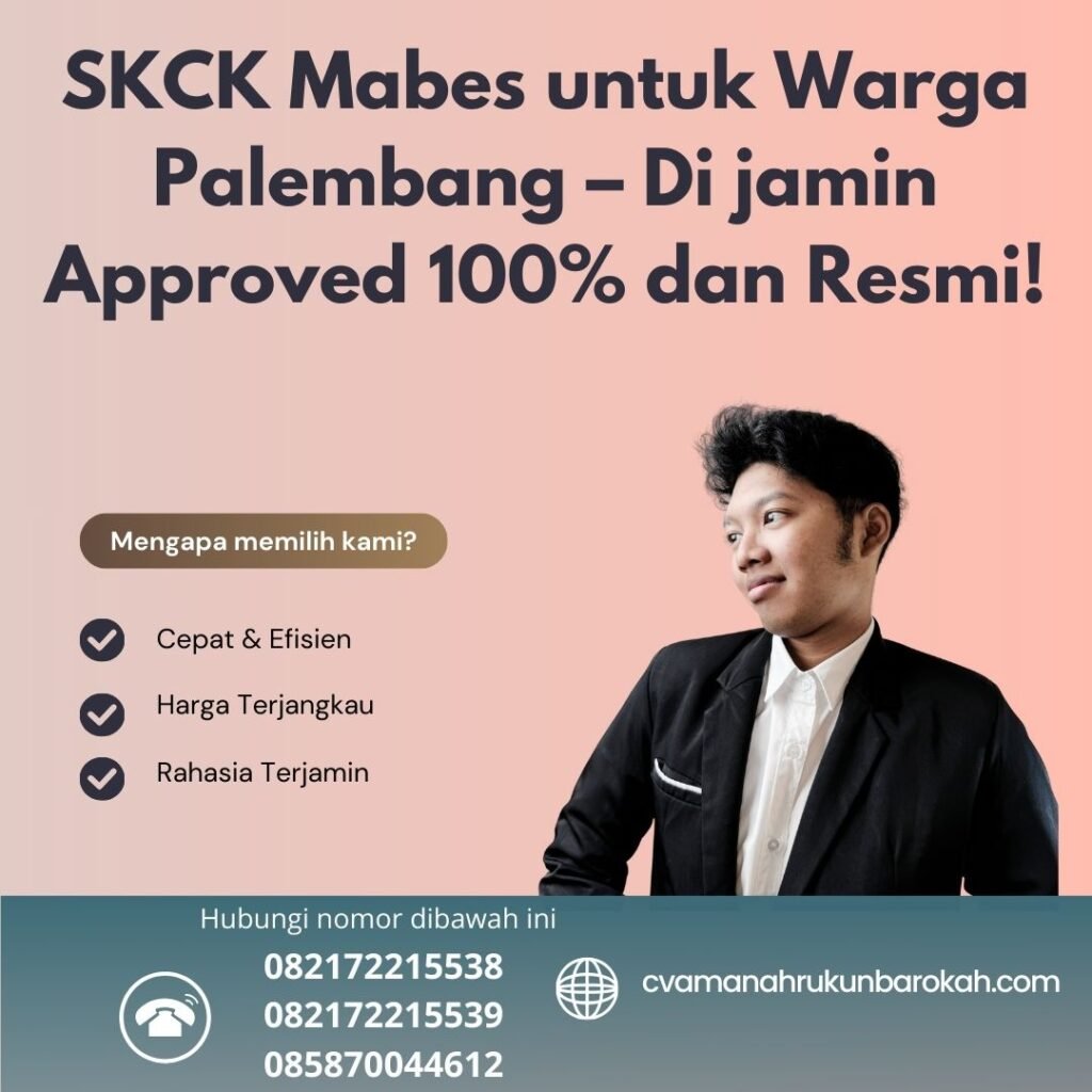 SKCK Mabes untuk Warga Palembang – Di jamin Approved 100% dan Resmi! Skck mabes untuk warga palembang – di jamin approved 100% dan resmi!