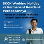 Skck working holiday vs permanent resident perbedaannya