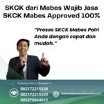 Skck dari mabes wajib jasa skck mabes approved 100%