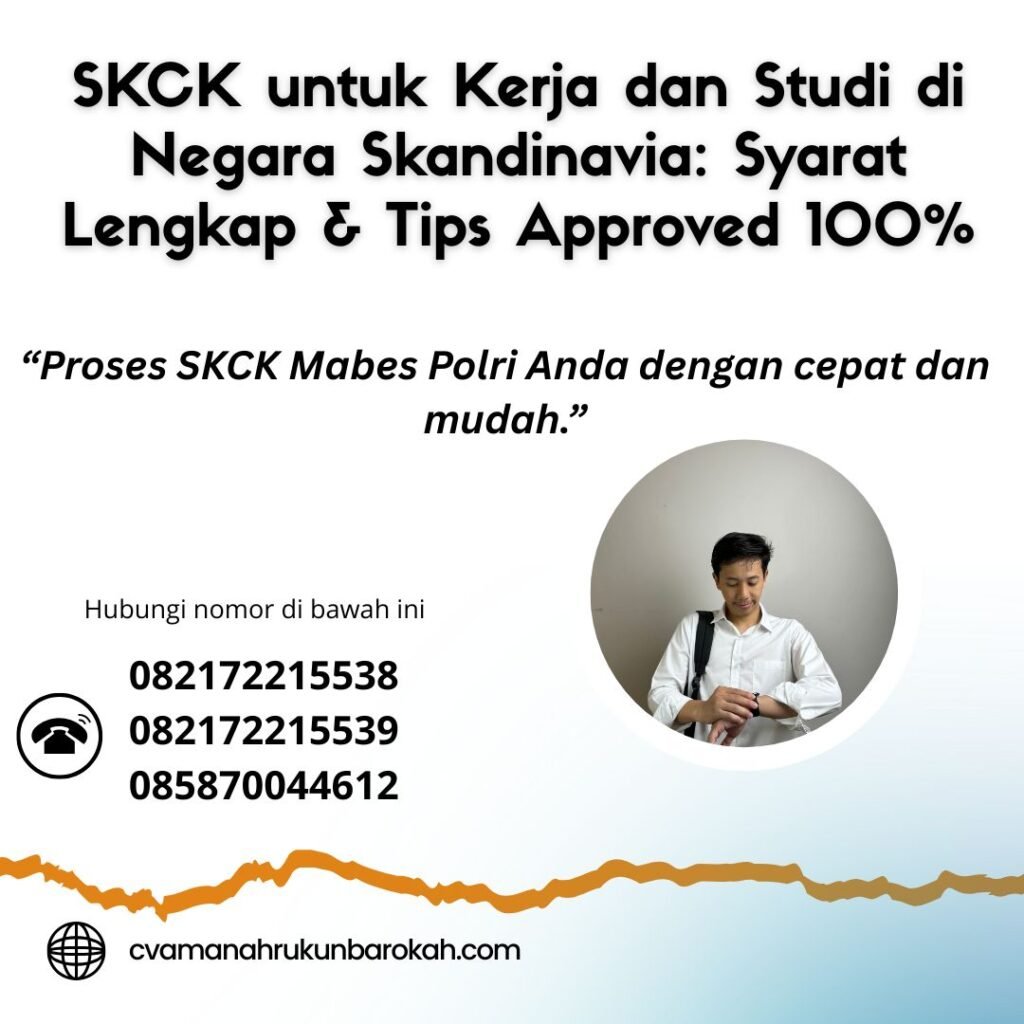 SKCK untuk Kerja dan Studi di Negara Skandinavia Syarat Lengkap & Tips Approved 100% Skck untuk kerja dan studi di negara skandinavia syarat lengkap & tips approved 100%