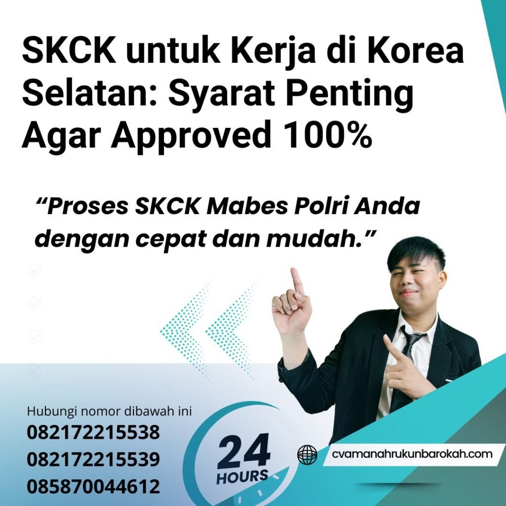 SKCK untuk Kerja di Korea Selatan Syarat Penting Agar Approved 100% Skck untuk kerja di korea selatan syarat penting agar approved 100%