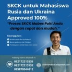 Skck untuk mahasiswa rusia dan ukraina approved 100%