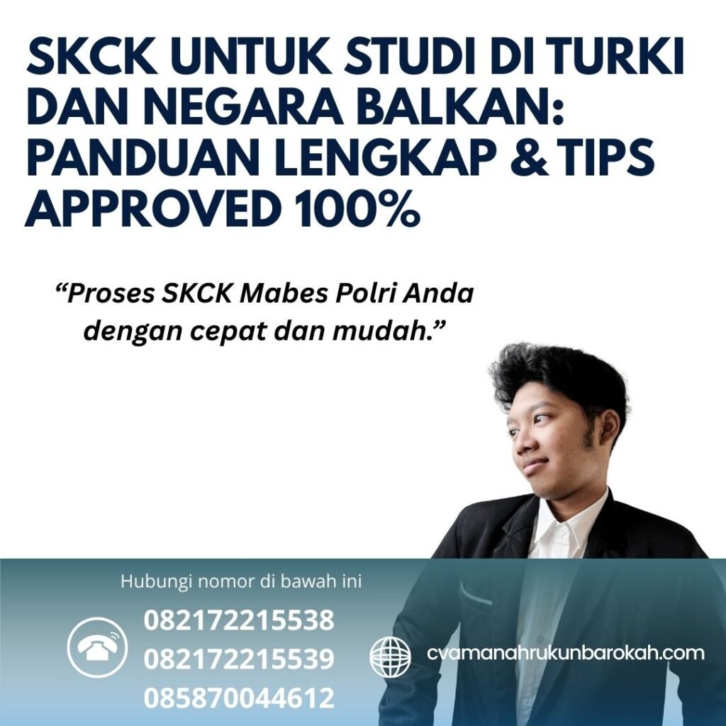 SKCK untuk Studi di Turki dan Negara Balkan Panduan Lengkap & Tips Approved 100% Skck untuk studi di turki dan negara balkan panduan lengkap & tips approved 100%