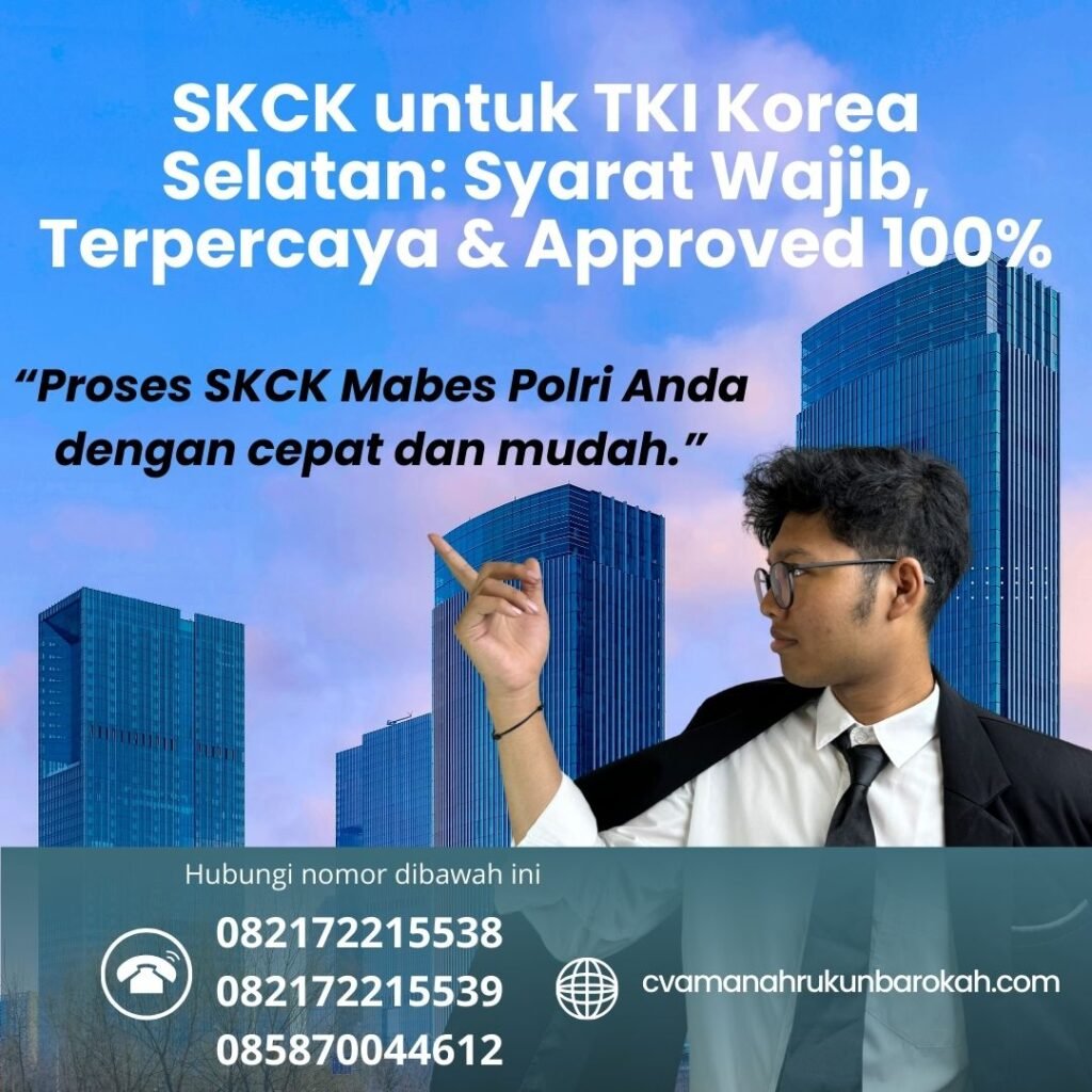 SKCK untuk TKI Korea Selatan Syarat Wajib, Terpercaya & Approved 100% Skck untuk tki korea selatan syarat wajib, terpercaya & approved 100%