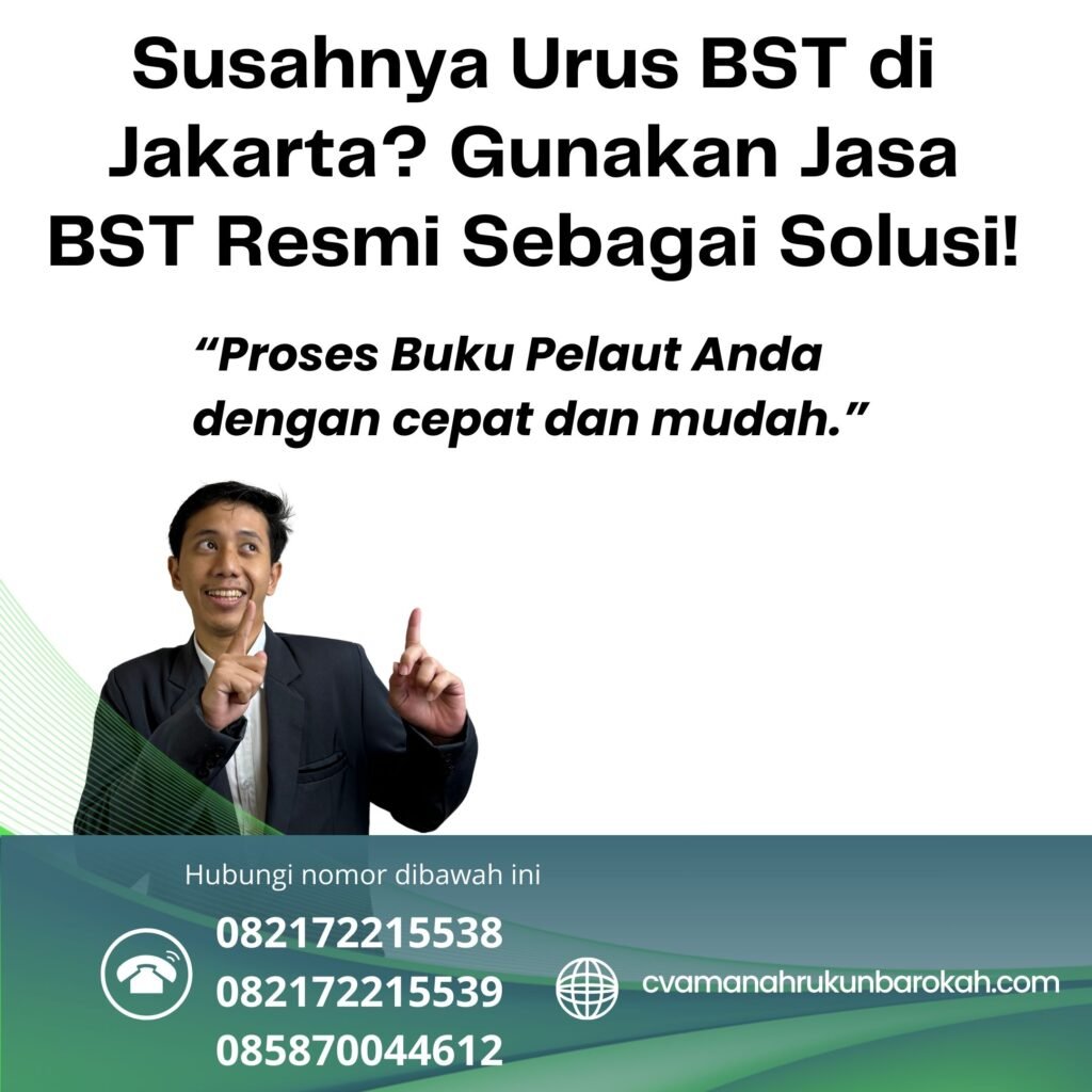 Susahnya urus bst di jakarta gunakan jasa bst resmi sebagai solusi!