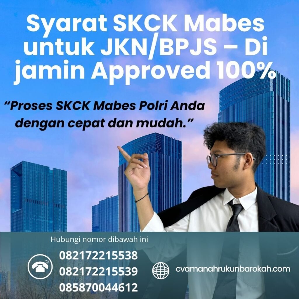 Syarat skck mabes untuk jknbpjs – di jamin approved 100%