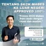 Tentang skck mabes ke luar negeri approved 100%