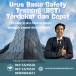 Urus basic safety training (bst) terdekat dan cepat