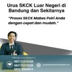 Urus skck luar negeri di bandung dan sekitarnya