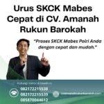 Urus skck mabes cepat di cv. amanah rukun barokah