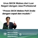 Urus skck mabes dari luar negeri dengan jasa profesional