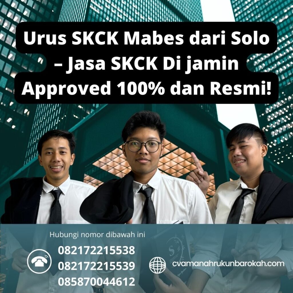 Urus skck mabes dari solo – jasa skck di jamin approved 100% dan resmi!