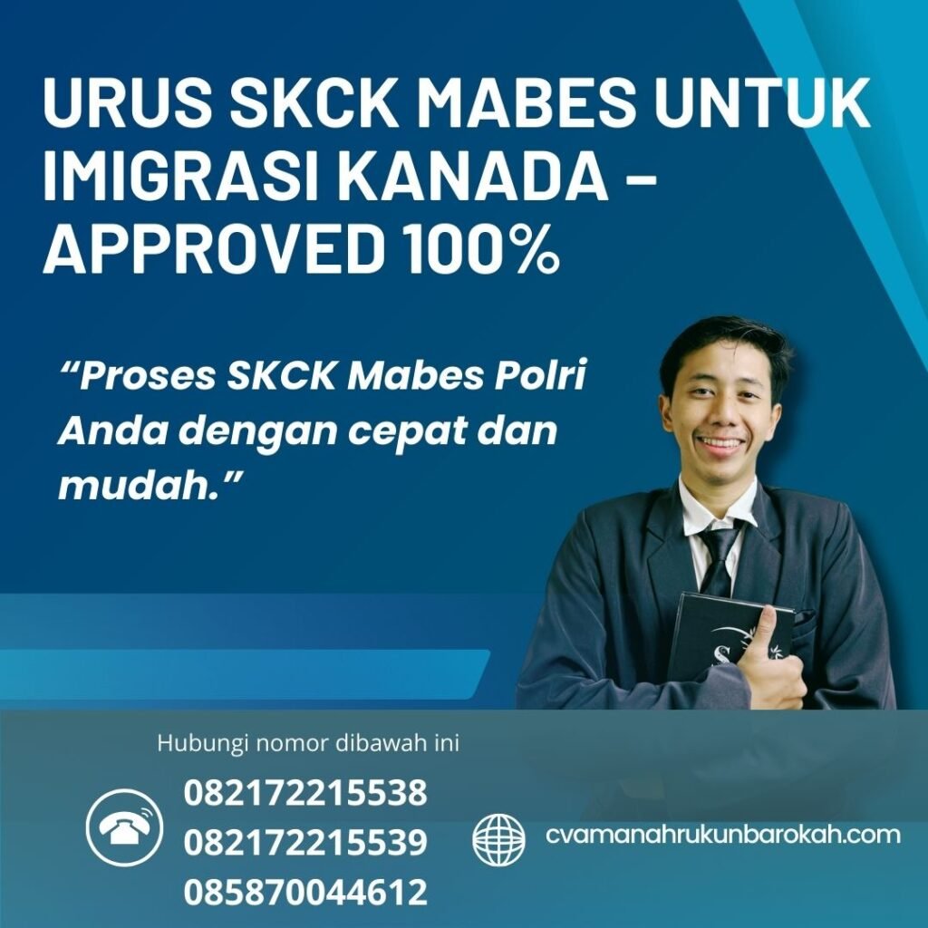 Urus SKCK Mabes untuk Imigrasi Kanada – Approved 100% Urus skck mabes untuk imigrasi kanada – approved 100%