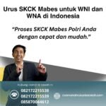 Urus skck mabes untuk wni dan wna di indonesia
