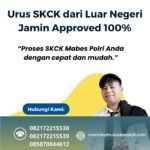 Urus skck dari luar negeri jamin approved 100%