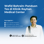 Wafid bahrain panduan tes di klinik rayhan medical center