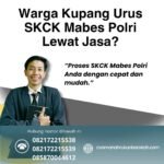 Warga kupang urus skck mabes polri lewat jasa