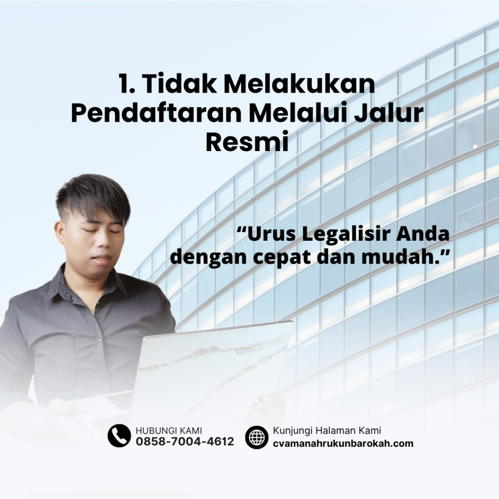 1. tidak melakukan pendaftaran melalui jalur resmi