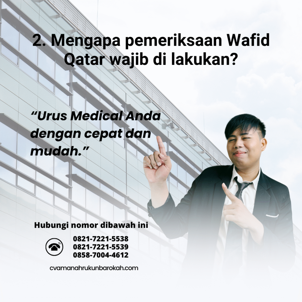 2. Mengapa pemeriksaan Wafid Qatar wajib di lakukan 2. mengapa pemeriksaan wafid qatar wajib di lakukan