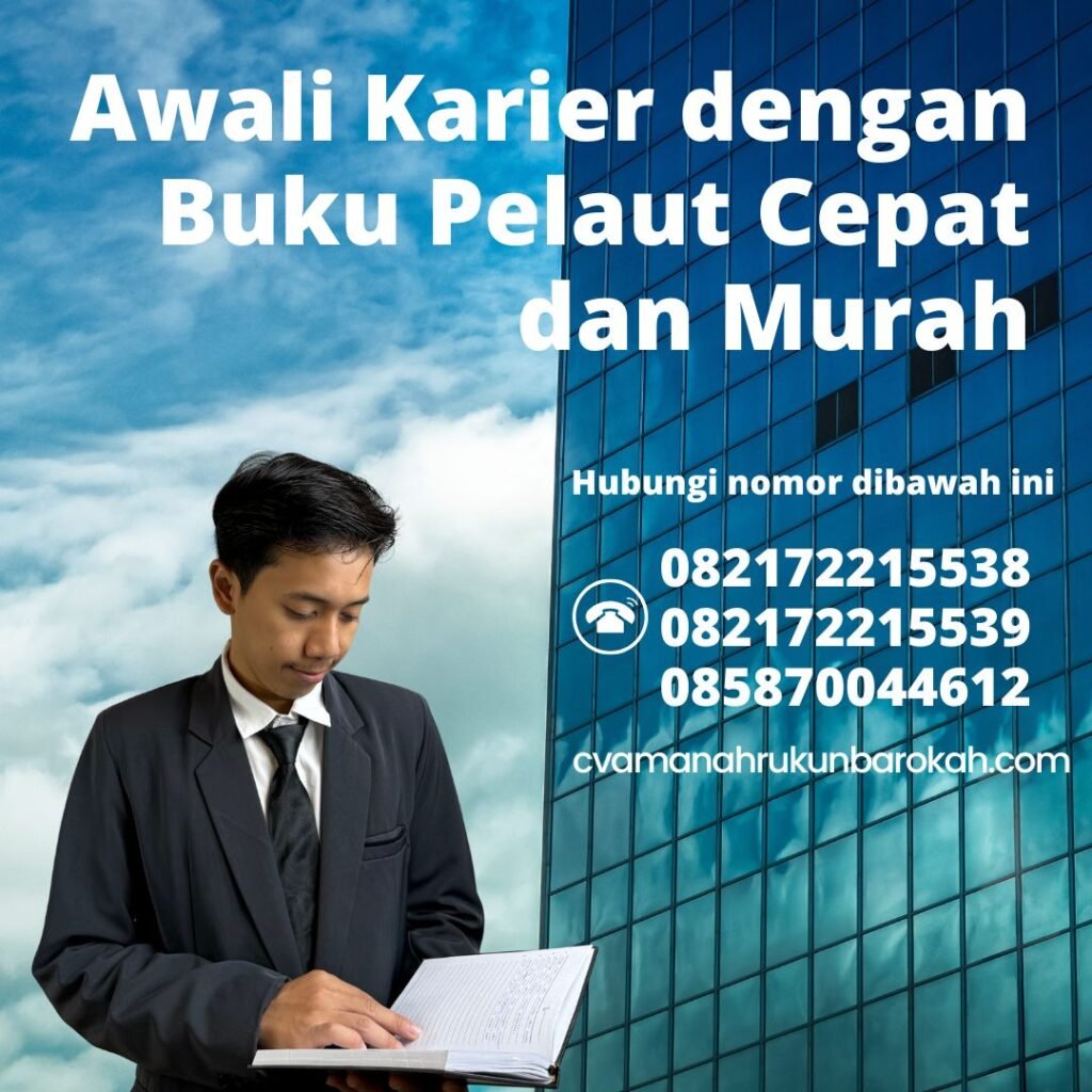 Awali Karier dengan Buku Pelaut Cepat dan Murah (1) Awali karier dengan buku pelaut cepat dan murah (1)