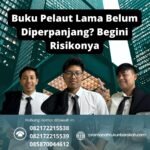 Buku pelaut lama belum diperpanjang begini risikonya