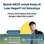Butuh skck untuk kerja di luar negeri ini solusinya