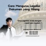 Cara mengurus legalisir dokumen yang hilang