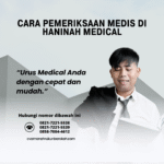Cara pemeriksaan medis di haninah medical