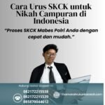 Cara urus skck untuk nikah campuran di indonesia