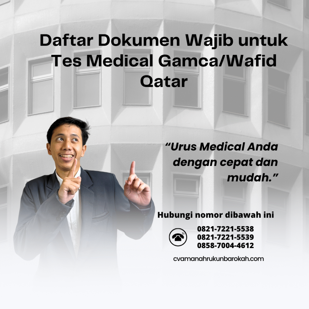 Daftar Dokumen Wajib untuk Tes Medical GamcaWafid Qatar Daftar dokumen wajib untuk tes medical gamcawafid qatar