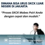 Dimana bisa urus skck luar negeri di jakarta
