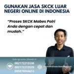 Gunakan jasa skck luar negeri online di indonesia