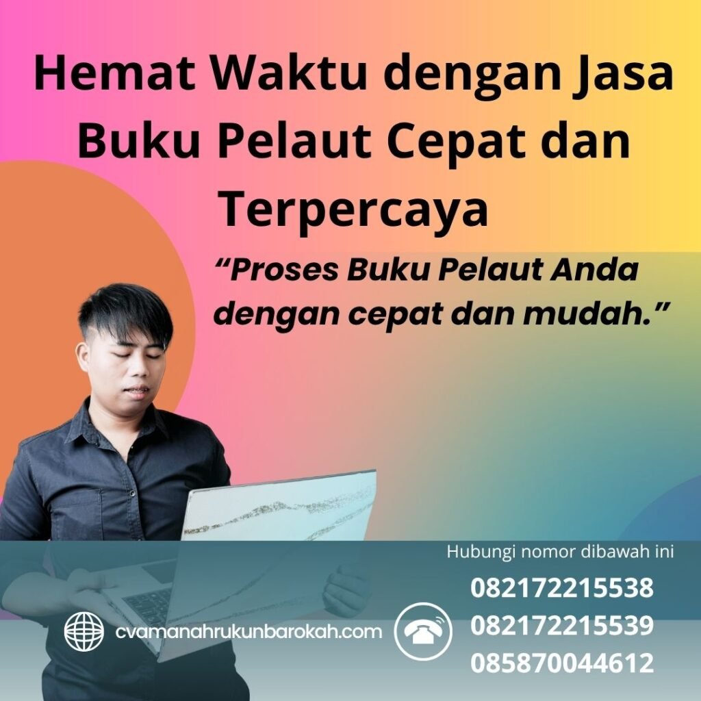 Hemat Waktu dengan Jasa Buku Pelaut Cepat dan Terpercaya Hemat waktu dengan jasa buku pelaut cepat dan terpercaya
