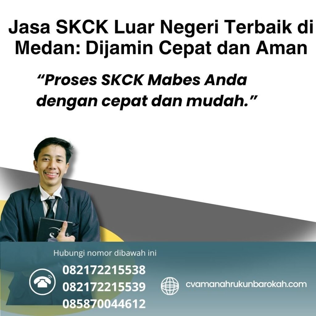 Jasa SKCK Luar Negeri Terbaik di Medan Dijamin Cepat dan Aman Jasa skck luar negeri terbaik di medan dijamin cepat dan aman