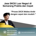 Jasa skck luar negeri di semarang praktis dan cepat