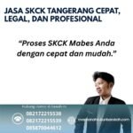 Jasa skck tangerang cepat, legal, dan profesional