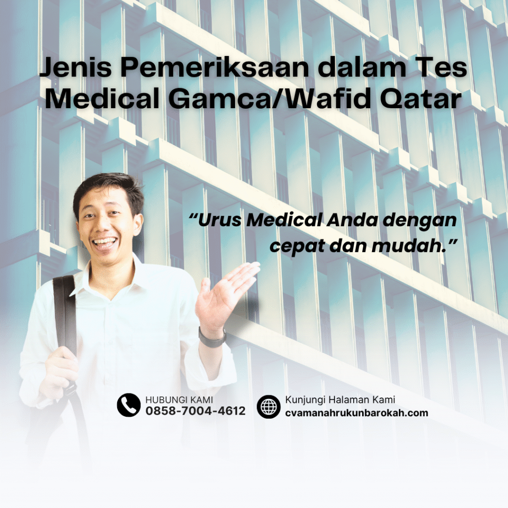 Jenis Pemeriksaan dalam Tes Medical GamcaWafid Qatar Jenis pemeriksaan dalam tes medical gamcawafid qatar