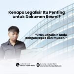 Kenapa legalisir itu penting untuk dokumen resmi