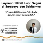 Layanan skck luar negeri di surabaya dan sekitarnya