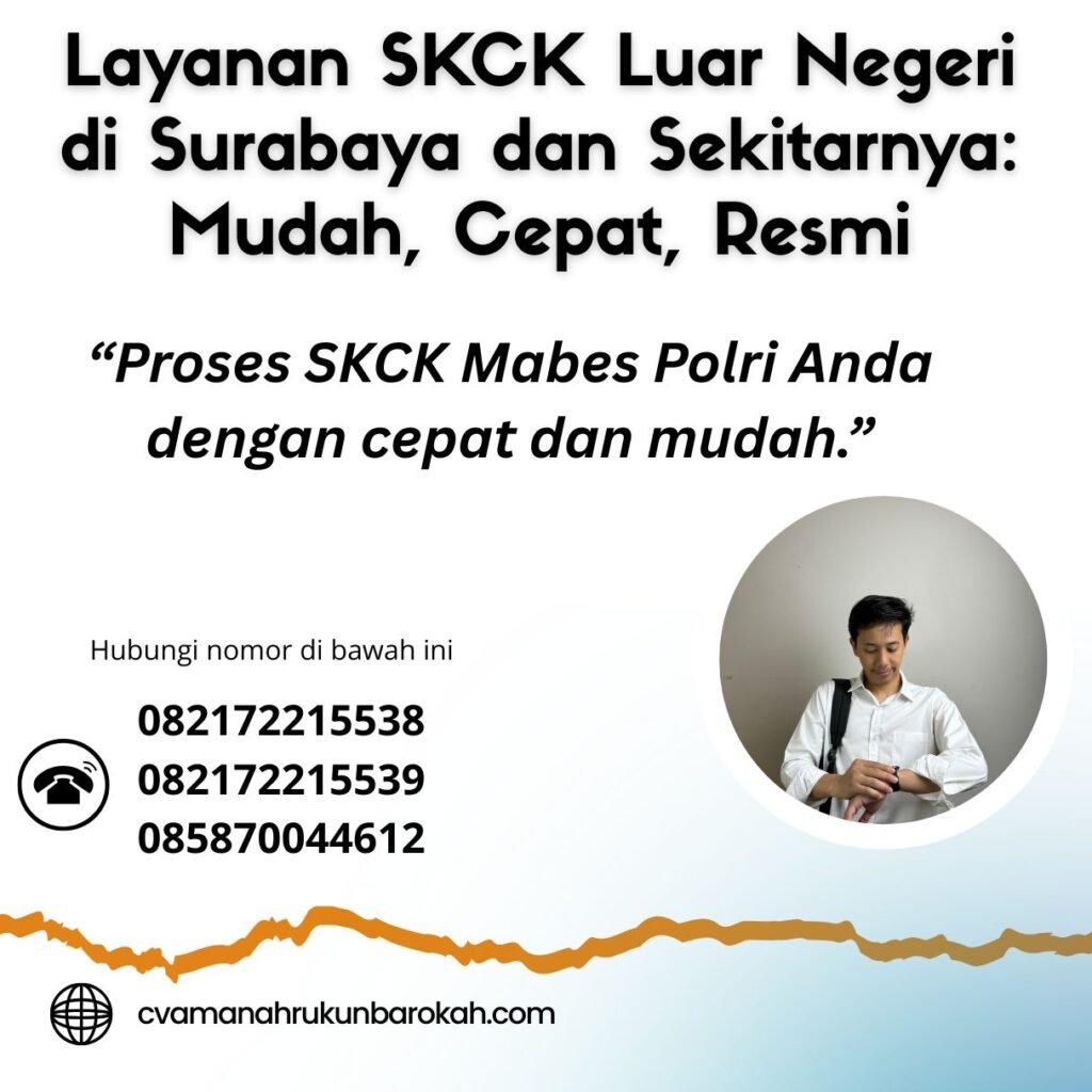 Layanan skck luar negeri di surabaya dan sekitarnya mudah, cepat, resmi