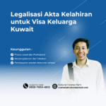 Legalisasi akta kelahiran untuk visa keluarga kuwait