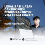 Legalisasi ijazah dan dokumen pendidikan untuk visa kerja kuwait