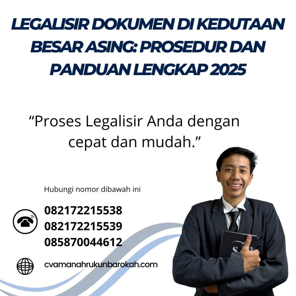 Legalisir dokumen di kedutaan besar asing prosedur dan panduan lengkap 2025
