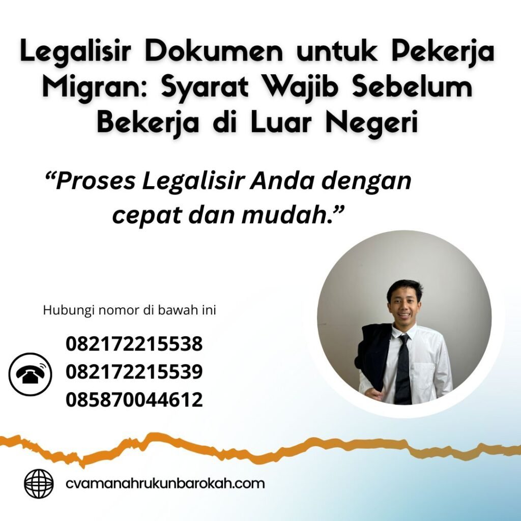 Legalisir dokumen untuk pekerja migran syarat wajib sebelum bekerja di luar negeri
