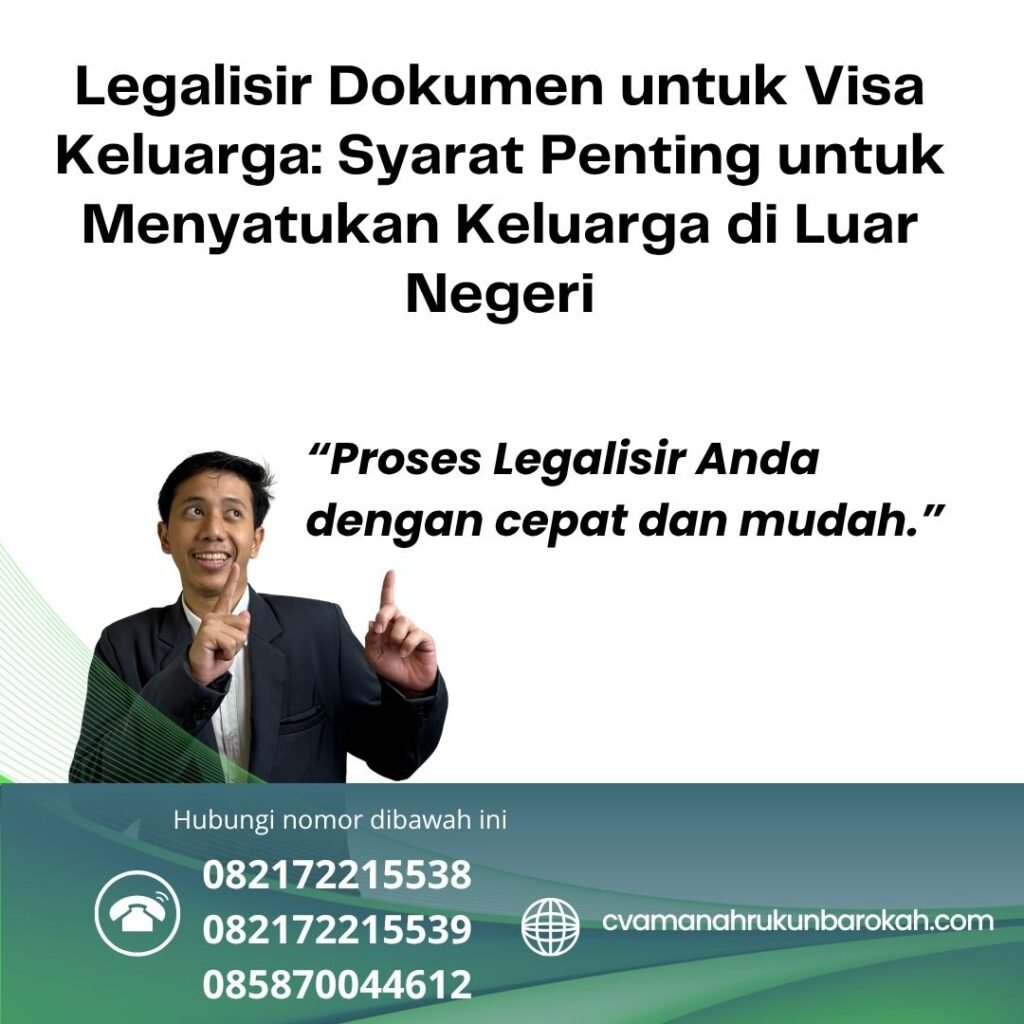 Legalisir dokumen untuk visa keluarga syarat penting untuk menyatukan keluarga di luar negeri